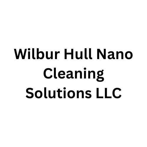 Wilbur Hull Nano Cleaning Solutions LLC
